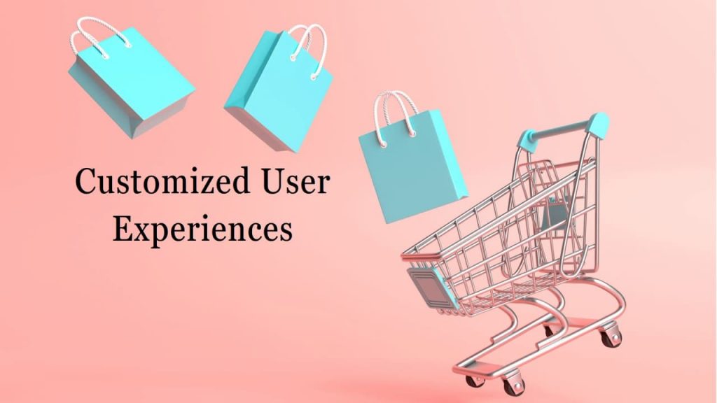 Customized User Experiences