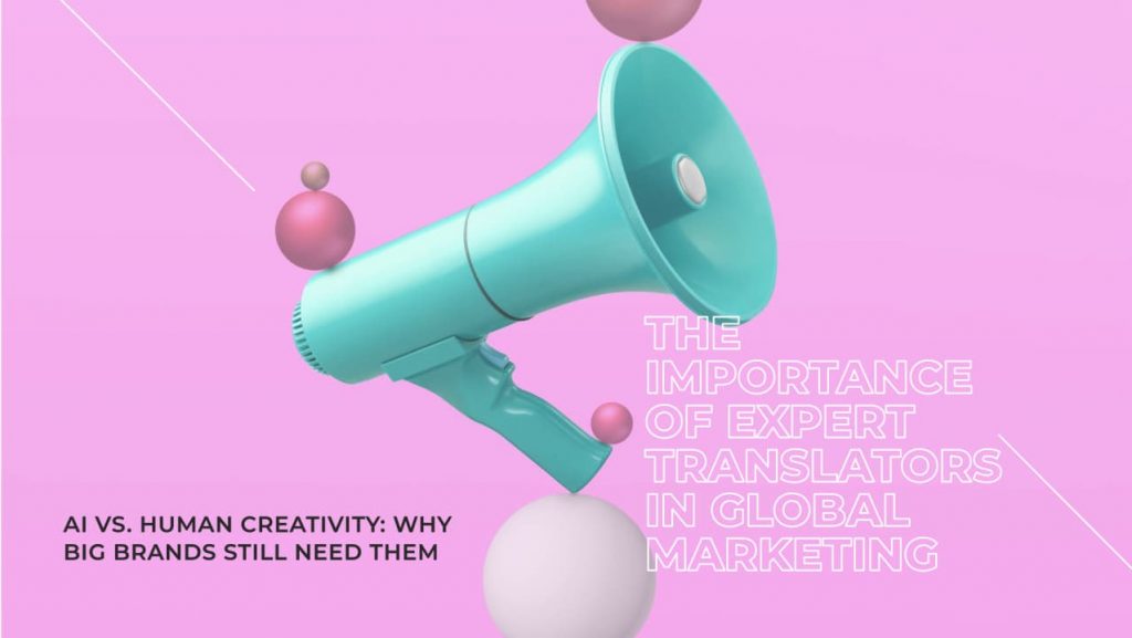 The Importance of Experts Translators in Global Marketing